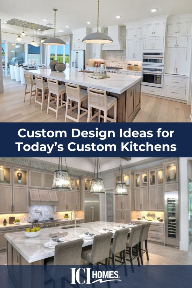 Custom Design Ideas For Today’s Custom Kitchens - ICI Homes
